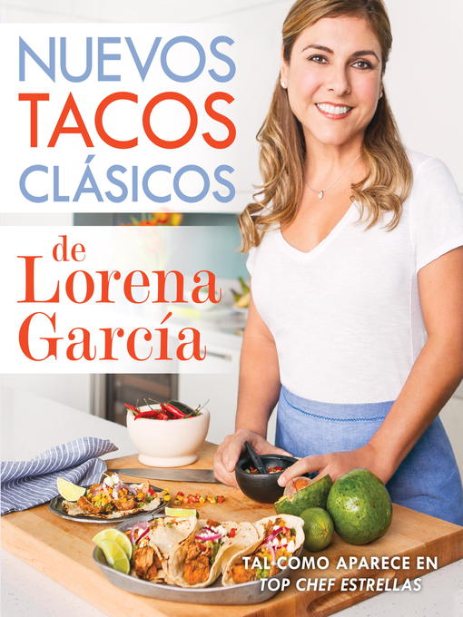 Title details for Nuevos tacos clásicos de Lorena García by Lorena García - Available